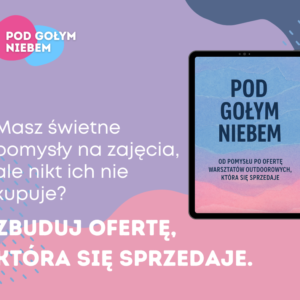 E-book „Pod gołym niebem" – Praktyczny przewodnik dla edukatorów outdoorowych