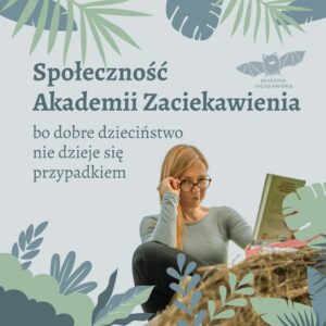 Społeczność Akademii Zaciekawienia - abonament roczny